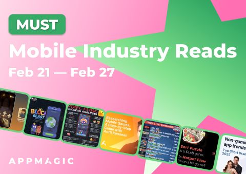 移动游戏行业本周必读（2月21日—2月27日）🌷 春天已近在咫尺，我们几乎能闻到花香。值得庆幸的是，游戏和应用行业的洞察报告